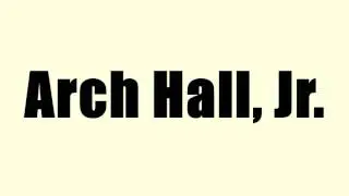 Arch Hall, Jr.