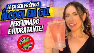 Álcool Gel Perfumado Artesanal: Passo a Passo