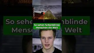Wie sehen farbenblinde Menschen die Welt?
