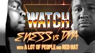 WATCH: E NESS vs DNA with ILLMAC,REVERSE, LNS,LUSH,HELEN,EK,RAHNEY + MORE