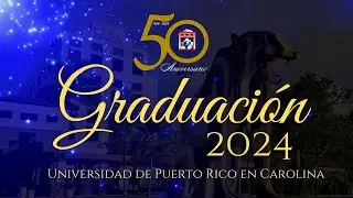 Graduación 2024 UPR Carolina