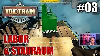 Voidtrain - Labor und Stauraum #03 - Lets Play Deutsch / German