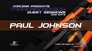 Trancescension S02 EP75 | Guest Sessions Ft.Paul Johnson