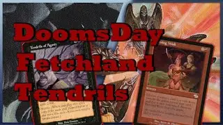 DOOMSDAY from the past! Playing DDFT (DoomsDay Fetchland Tendrils) in Legacy with Burning Wish