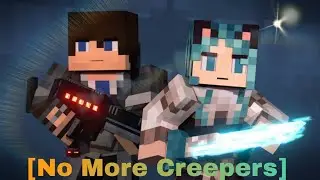 [ MCSM - No More Creepers] (Minecraft Animation) [MUSIC VIDEO]