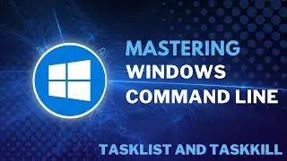 Mastering Windows Task Management: Using Command Tasklist and taskkill Tutorial