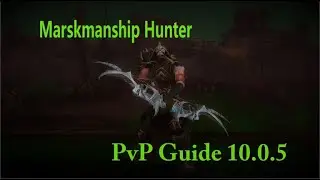 WoW Marksmanship Hunter PvP Guide 10.0.5