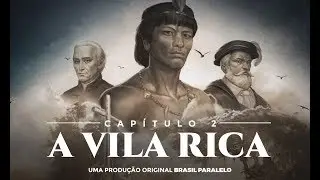 Cap&iacute;tulo 2 - A Vila Rica | Brasil - A &Uacute;ltima Cruzada