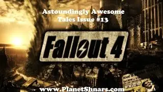 Astoundingly Awesome Tales #13 - Curse of the Burned - Crater of Atom - The Glowing Sea - Fallout 4