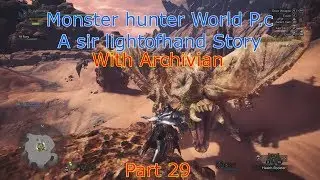 Monster hunter world p c part 29 with Archivion