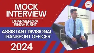 Mock Interview | Dharmendra Singh Bisht | Assistant Divisional Transport Officer (ADTO) 2024 | PIA