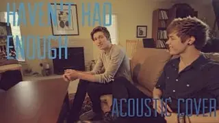 Haven't Had Enough - Marianas Trench (Third & Fifth Cover)