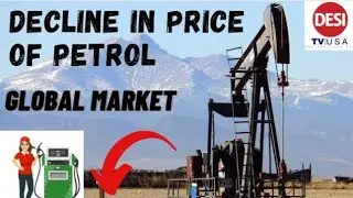 Price of Petrol decrease in Global Market || International News || Desi Tv USA