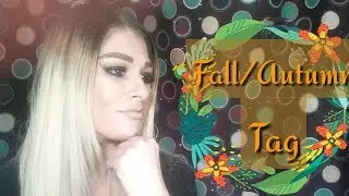Fall/Autumn Tag (12 Questions)