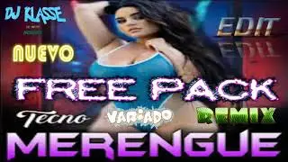 FREE PACK TECNO MERENGUE REMIX EDIT NUEVO