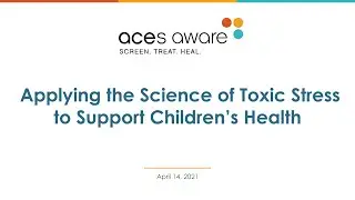 Applying the Science of Toxic Stress to Support Children&rsquo;s Health