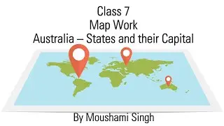 Class 7 | Map Work : Australia | States and their Capital