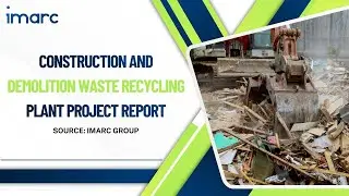 How to Setup a Construction and Demolition Waste Recycling Plant: Detailed Report 2025