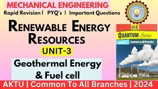 GEOTHERMAL ENERGY & FUEL CELL || Unit-3 || Renewable Energy Resources #btech #aktu Exam Revision