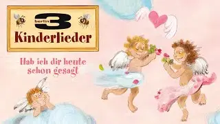 Hab' ich Dir heute schon gesagt?🌙 – Schlaflieder für Kinder | 3Berlin Kinderlieder