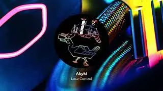 Akyki  - Lose Control