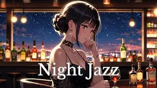 Night jazz -都会の夜風 /  relaxing music for studying[Beats Mix /Chill & Relax Music]