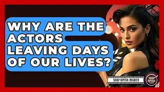 Why Are The Actors Leaving Days Of Our Lives? - Soap Opera Insider