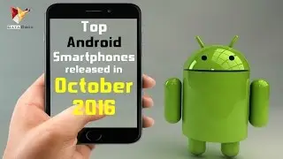 Top Android Smartphone Released in October'2016 | Data Dock