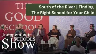 Good Schools Guide Forum 2024 - South of the River | Finding the Right School for Your Child