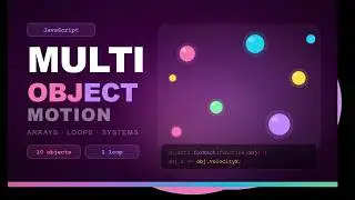 Build a Multi Object Animation System in JavaScript From Scratch | @ScratchStart00
