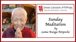 Sunday Meditation by Lama Kunga Rinpoche. Tibetan Buddhism, Refuge, Four Boundless Minds 03/03/2024