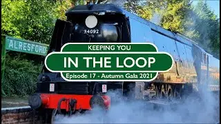 Keeping You In The Loop, Episode 17 - Autumn Steam Gala 2021