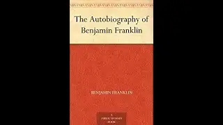 The Autobiography of Benjamin Franklin by Ben Franklin AUDIOBOOK FULL  Success with Money and Life