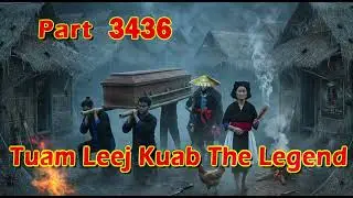 Tuam Leej Kuab The Legend Hmong Warrior  (Part 3436)
