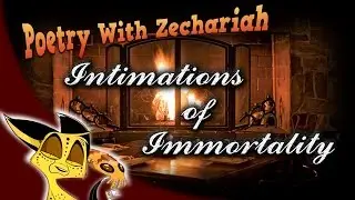 [Poetry With Zechariah] Ode: Intimations Of Immortality (Ft. Guildencrantz and Rhuze)