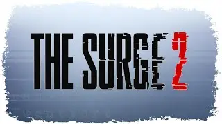 THE SURGE 2 ● Первый босс, начальная заставка, редактор персонажа и оружие Складной нож MG Про
