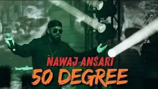 Nawaj Ansari - 50 Degree (lyrics) || Songs 🎶 