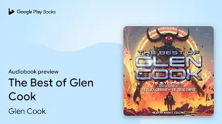 The Best of Glen Cook by Glen Cook &middot; Audiobook preview