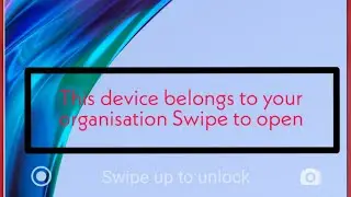 How To Fix This device belongs to your organisation Swipe to open Problem Solve in Android