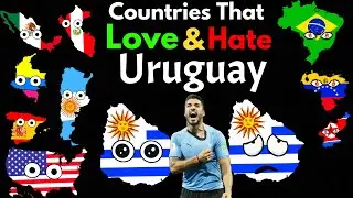 Countries That Love/Hate Uruguay