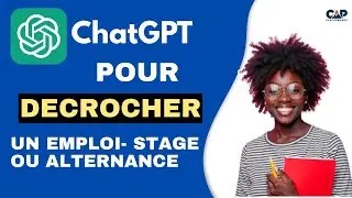 CHAT GPT POUR DECROCHER UN EMPLOI / STAGE OU ALTERNANCE