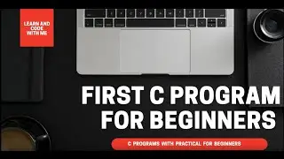 Hello World Program in C | First C Program for Beginners | C programs with practical for beginners