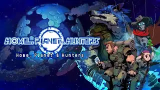 Home, Planet & Hunters - Gameplay Android | iOS