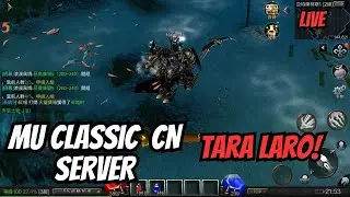 MU CLASSIC CN SERVER: TARA LARO TAYO!