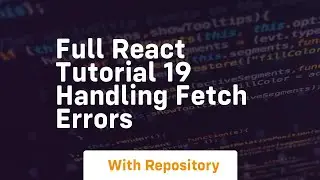 Full react tutorial 19 handling fetch errors