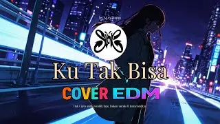 Ku Tak Bisa - SLANK | cover EDM english version