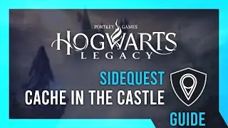Cache in the Castle | Hogwarts Legacy Guide & Walkthrough