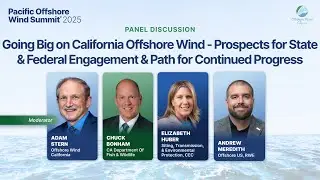 2025 Panel: Going Big on California Offshore Wind &mdash; Prospects for State & Federal Engagement