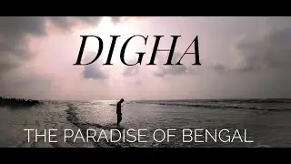DIGHA, INDIA || The Paradise of West Bengal || Travel Cinematic Video ||