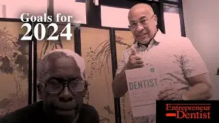 Working on 2024 Goals - The Entrepreneur Dentist